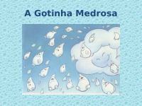 A GOTINHA MEDROSA.ppt